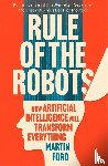Ford, Martin - Rule of the Robots