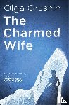 Grushin, Olga - The Charmed Wife