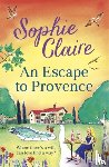 Claire, Sophie - An Escape to Provence