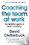 Clutterbuck, David - Coaching the Team at Work