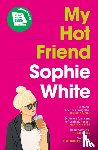 White, Sophie - My Hot Friend