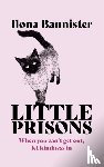Bannister, Ilona - Little Prisons