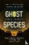 Bradley, James - Ghost Species
