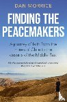 Morrice, Dan - Finding the Peacemakers