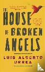 Urrea, Luis Alberto - The House of Broken Angels
