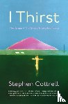 Cottrell, Stephen - I Thirst