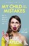 Taylor, Ellie - My Child and Other Mistakes