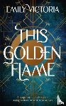 Victoria, Emily - This Golden Flame