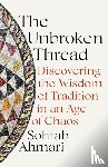 Ahmari, Sohrab - The Unbroken Thread
