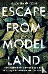 Thompson, Erica - Escape from Model Land