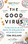 Ireland, Tom - The Good Virus