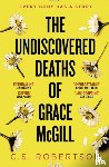 Robertson, C.S. - The Undiscovered Deaths of Grace McGill
