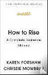 Mowbray, Chrissie, Forshaw, Dr Karen - How to Rise