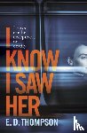 Thompson, E.D. - I Know I Saw Her