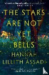 Assadi, Hannah Lillith - The Stars Are Not Yet Bells