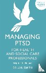 Smith, Dr Jan - Managing PTSD for Health and Social Care Professionals