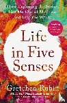 Rubin, Gretchen - Life in Five Senses
