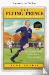 Godwin, Hugh - The Flying Prince: Alexander Obolensky: The Rugby Hero Who Died Too Young