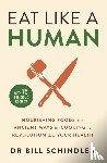 Schindler, Bill - Eat Like a Human
