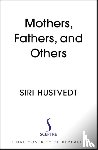 Hustvedt, Siri - Mothers, Fathers, and Others