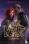 Ryan, Lexi - These Twisted Bonds - the #1 New York Times bestseller