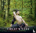 Wilson, Finlay - Wild Kilted Yoga