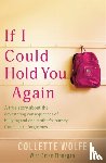 Wolfe, Collette - If I Could Hold You Again