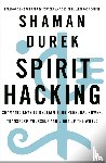 Durek, Shaman - Spirit Hacking