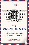 Dale, Iain - The Presidents