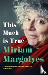 Margolyes, Miriam - This Much is True