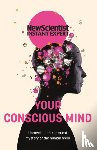 New Scientist - Your Conscious Mind