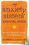 Sarachek, Maggie, Greenberg, Abbe - The Anxiety Sisters' Survival Guide