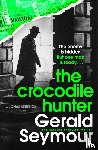 Seymour, Gerald - The Crocodile Hunter