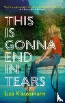 Klaussmann, Liza - This is Gonna End in Tears