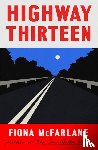McFarlane, Fiona - Highway Thirteen
