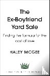 McGee, Haley - The Ex-Boyfriend Yard Sale