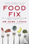 Hyman, Mark - Food Fix