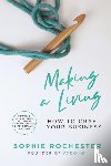Rochester, Sophie - Making a Living *CREATIVE BOOK AWARDS 2024 HIGHLY COMMENDED*