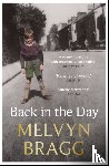 Bragg, Melvyn - Back in the Day