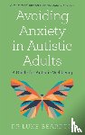 Beardon, Luke - Avoiding Anxiety in Autistic Adults