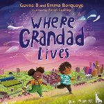 B, Guvna, Borquaye, Isaac, Borquaye, Emma - Where Grandad Lives