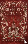 Chokshi, Roshani - The Silvered Serpents