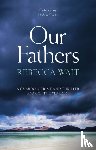 Wait, Rebecca - Our Fathers