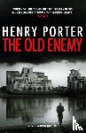 Porter, Henry - The Old Enemy