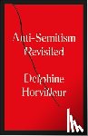 Horvilleur, Delphine - Anti-Semitism Revisited