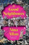 Allan, Nina - The Good Neighbours