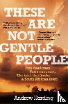 Harding, Andrew - These Are Not Gentle People