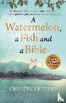 Lefteri, Christy, Quercus - A Watermelon, a Fish and a Bible