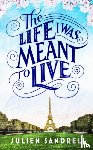 Sandrel, Julien - The Life I was Meant to Live
