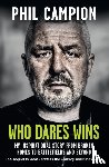 Campion, Phil - Who Dares Wins